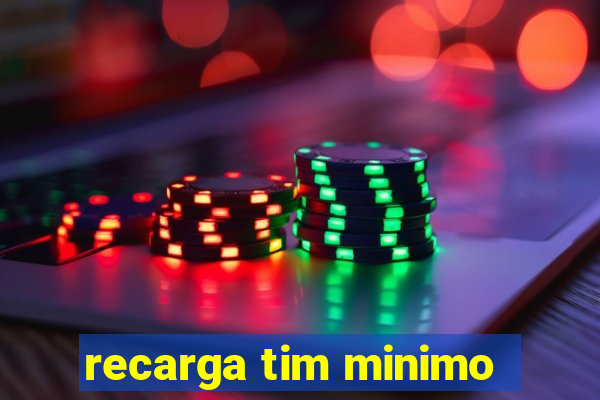 recarga tim minimo